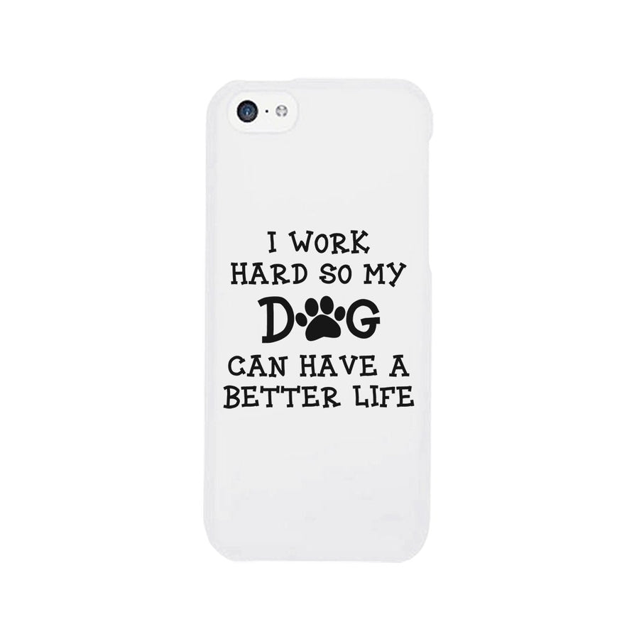 Work Hard Dog Life Phone Case Rubberized Grip Unique Mothers Gifts