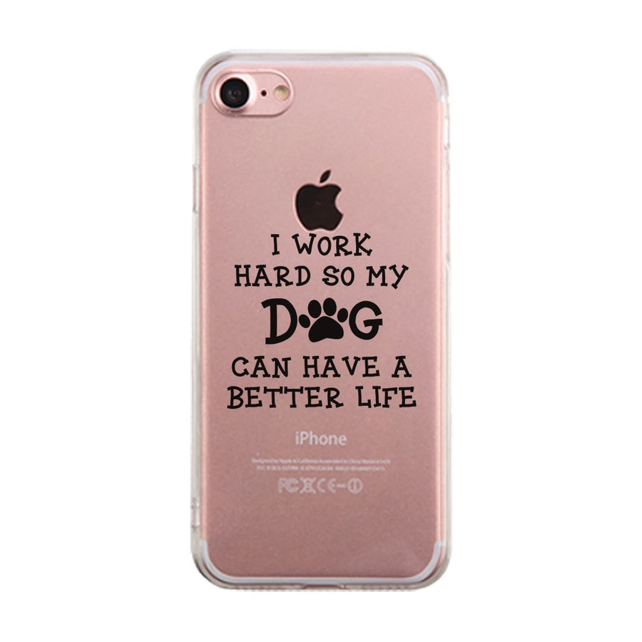 Work Hard Dog Life Clear Case For Dog Moms Gifts Transparent Cover