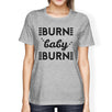 Burn Baby Womens Work Out Funny Saying Tee T-Shirt Cute Gym Shirt