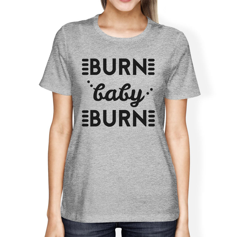 Burn Baby Womens Work Out Funny Saying Tee T-Shirt Cute Gym Shirt