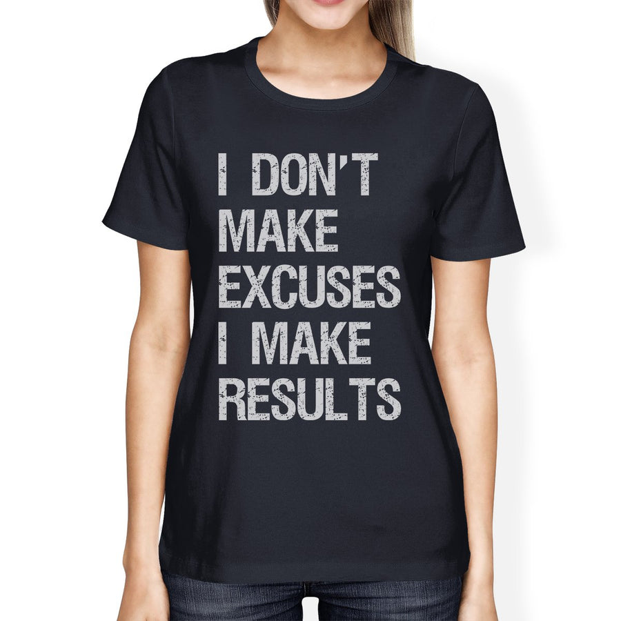 Excuses Results Womens Cool Cotton T-Shirt Humorous Gift Shirt