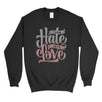 Hate Turn Love Unisex Crewneck Sweatshirt