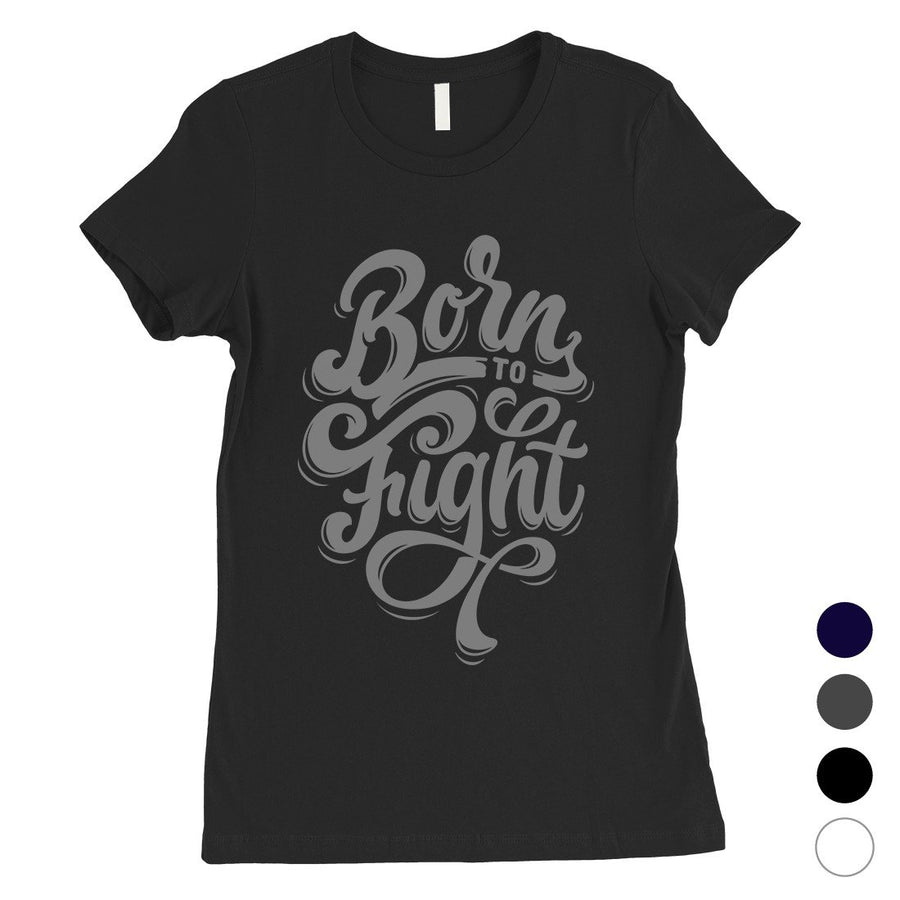 Born To Fight Womens Unique Vintage T-Shirt