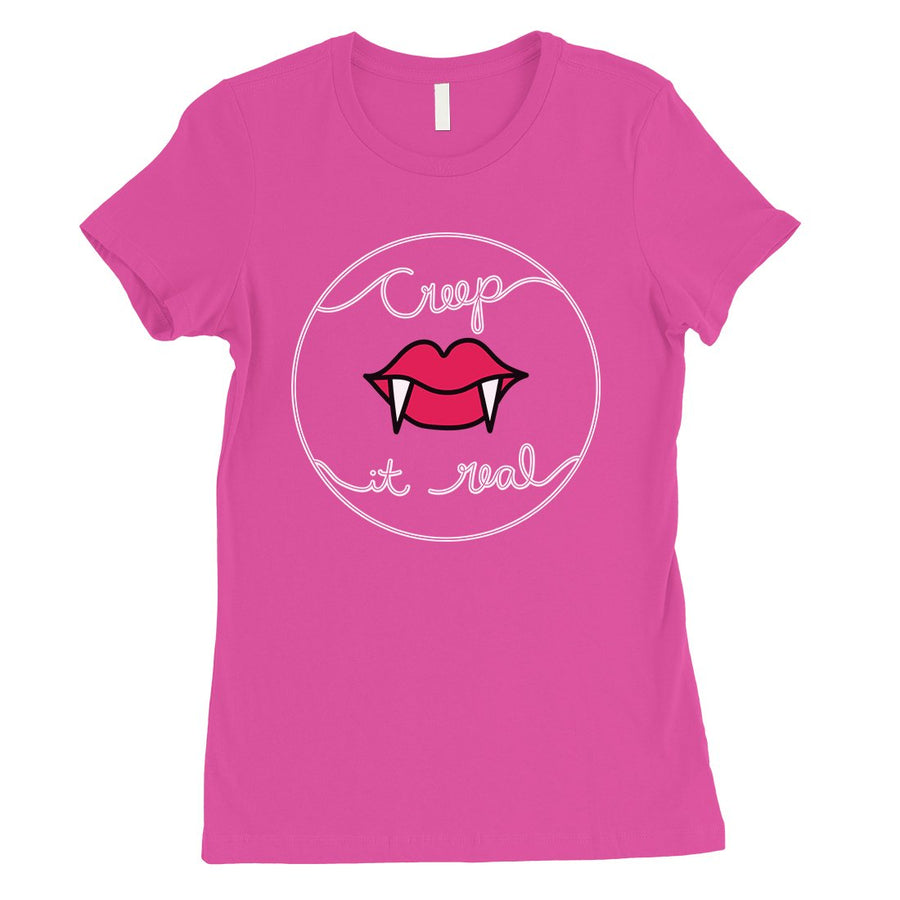 Creep It Real Womens T-Shirt