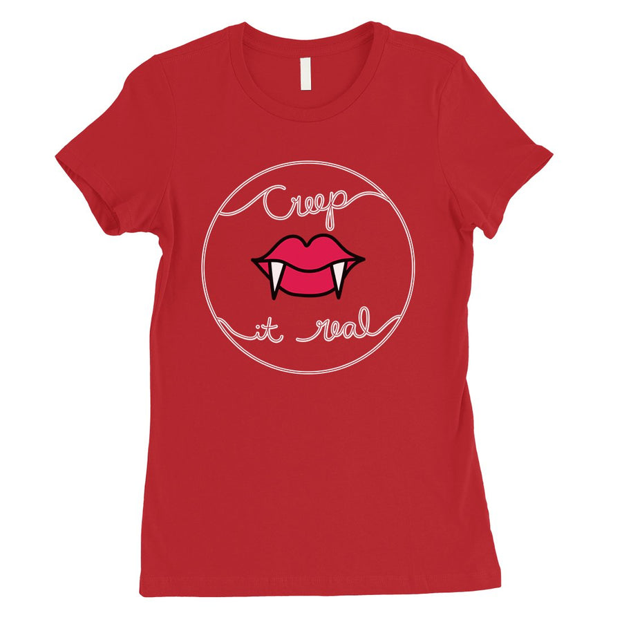 Creep It Real Womens T-Shirt