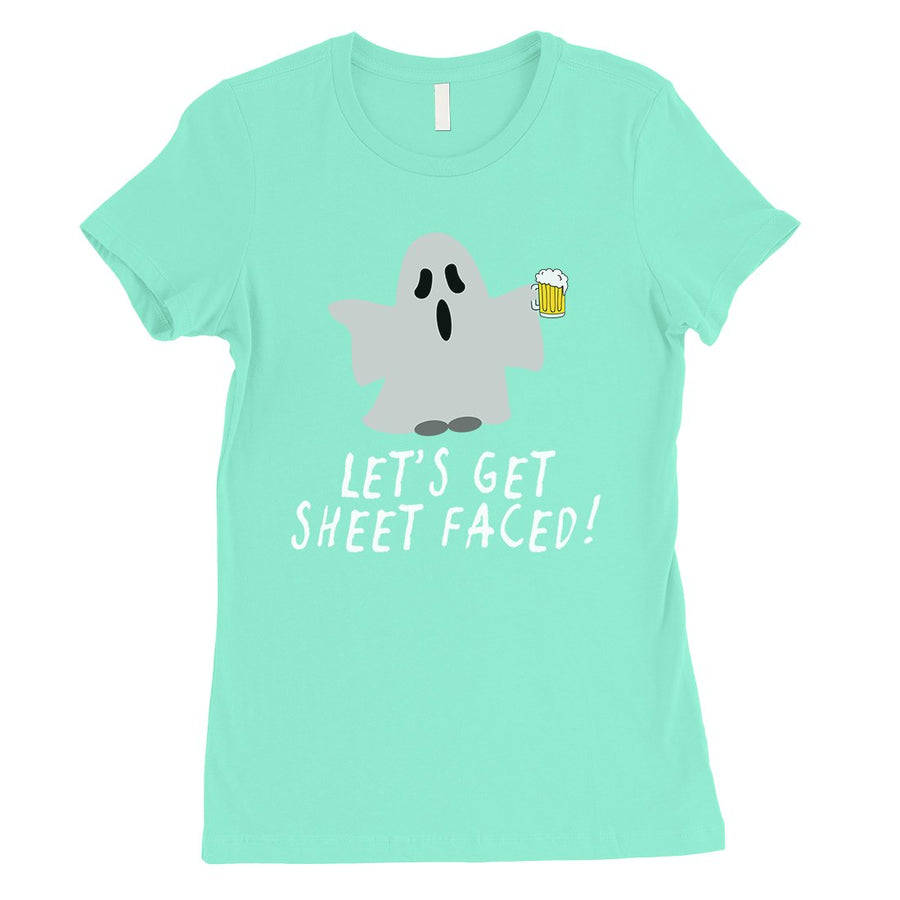 Let's Get Sheet Faced Womens T-Shirt