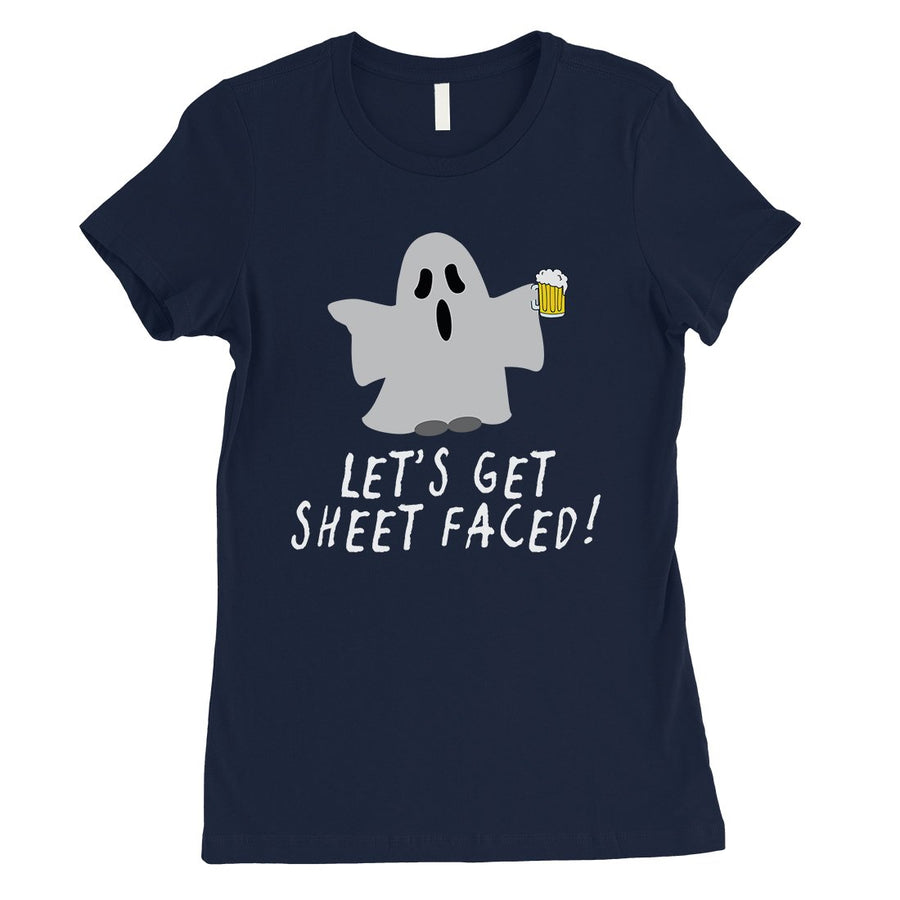 Let's Get Sheet Faced Womens T-Shirt