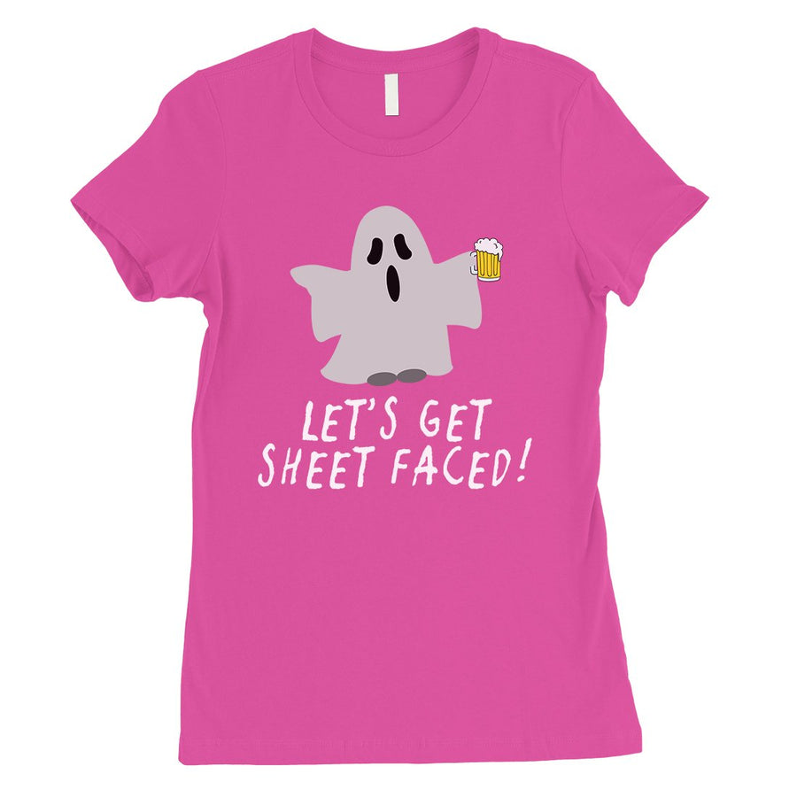 Let's Get Sheet Faced Womens T-Shirt