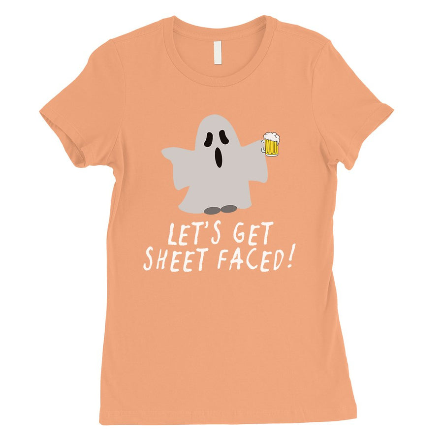 Let's Get Sheet Faced Womens T-Shirt