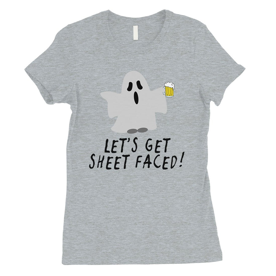 Let's Get Sheet Faced Womens T-Shirt