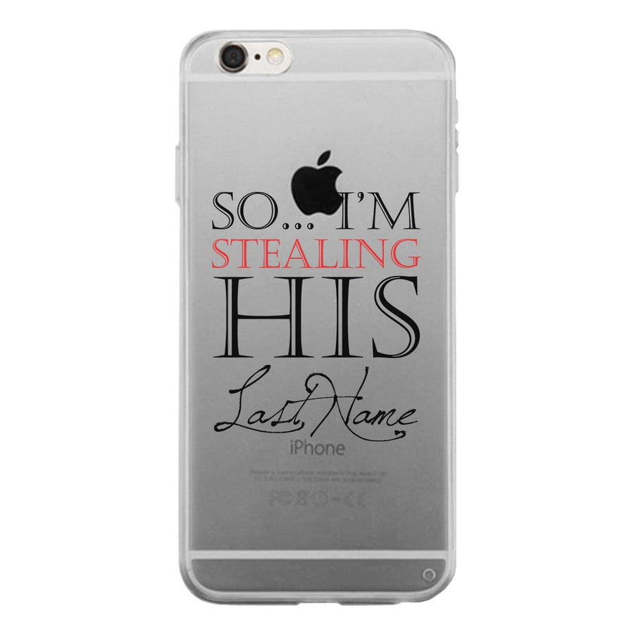 Stealing Last Name-RIGHT Clear Case Engagement Gift Phone Covers