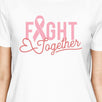 Fight Together Breast Cancer Awareness Womens White Shirt