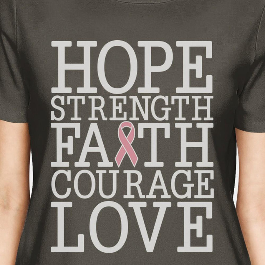 Hope Strength Faith Courage Love Breast Cancer Womens Dark Grey Shirt