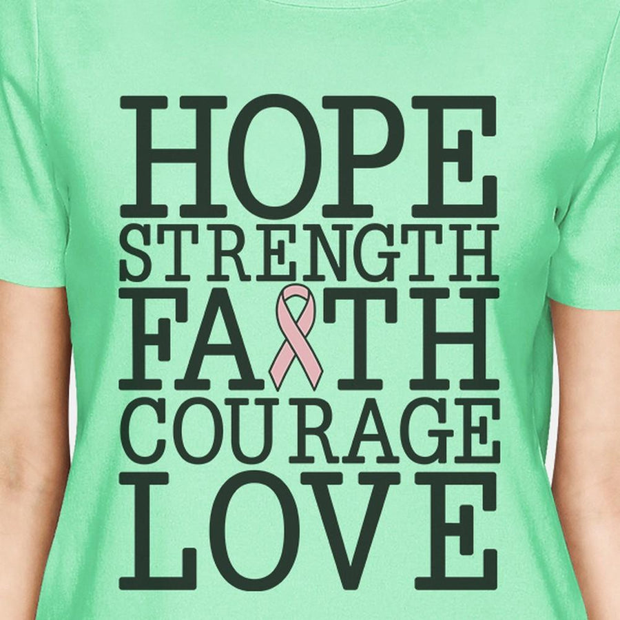 Hope Strength Faith Courage Love Breast Cancer Womens Mint Shirt