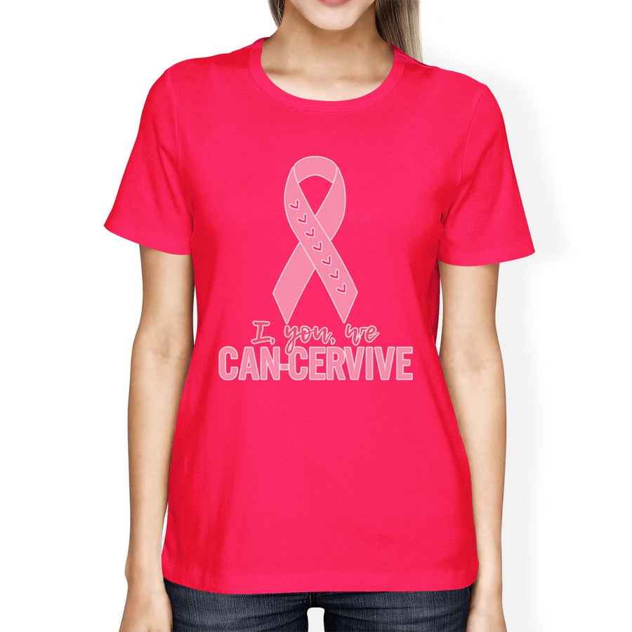 I You We Can-Cervive Breast Cancer Womens Hot Pink Shirt