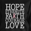 Hope Strength Faith Courage Love Breast Cancer Black SweatShirt