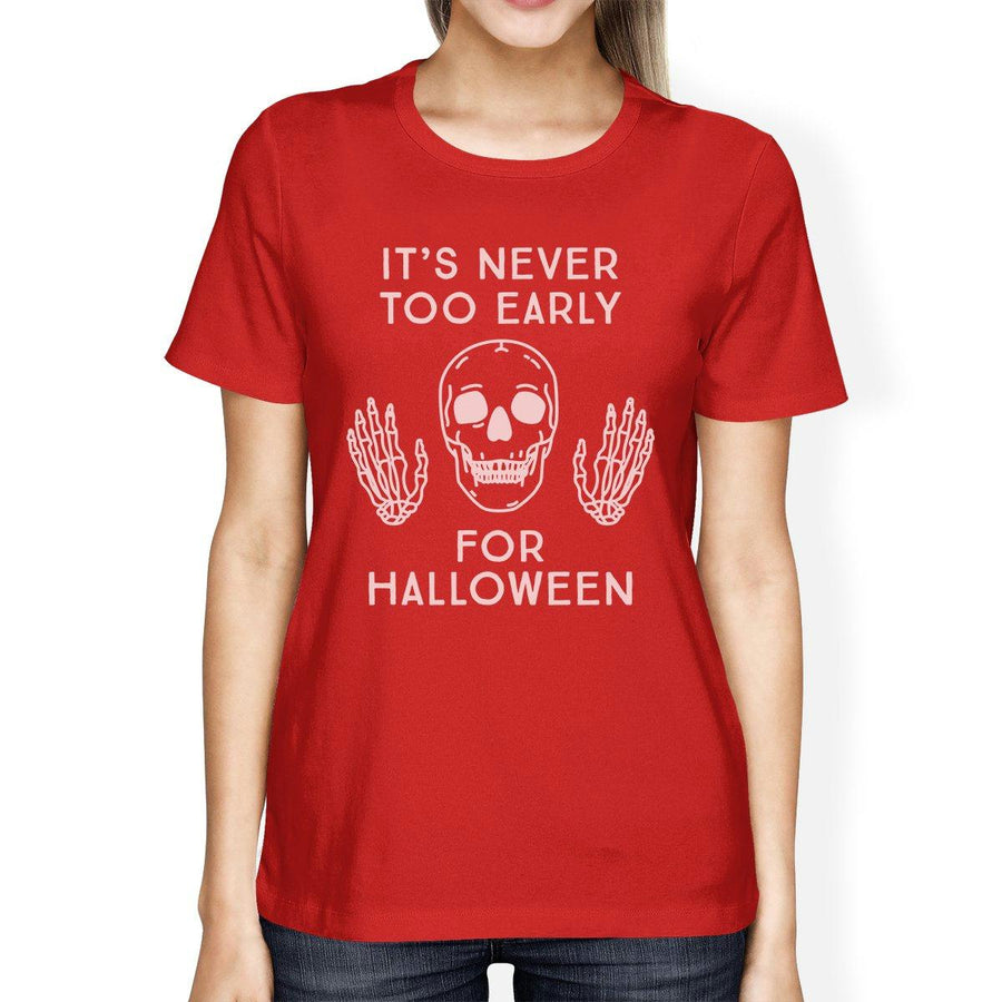 It's Never Too Early For Halloween Womens Red Shirt