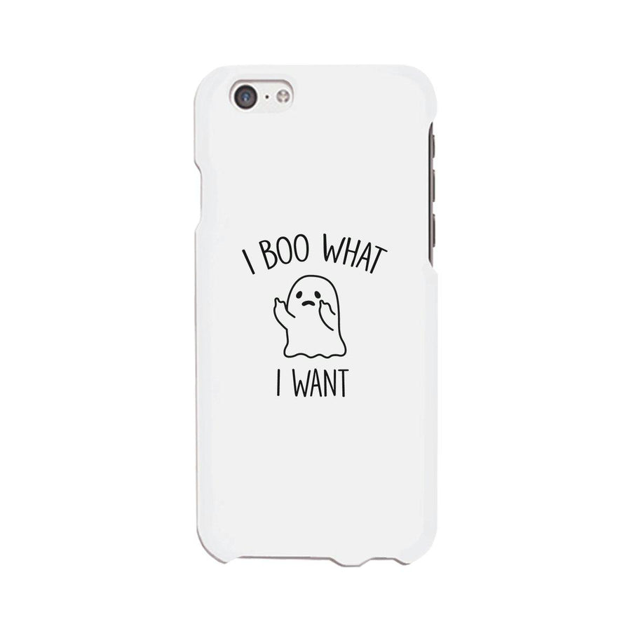 I Boo What I Want Ghost White Phone Case