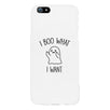 I Boo What I Want Ghost White Phone Case