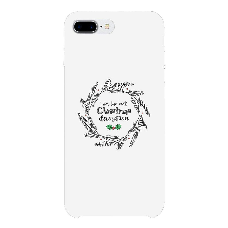 I Am The Best Christmas Decoration Wreath White Phone Case