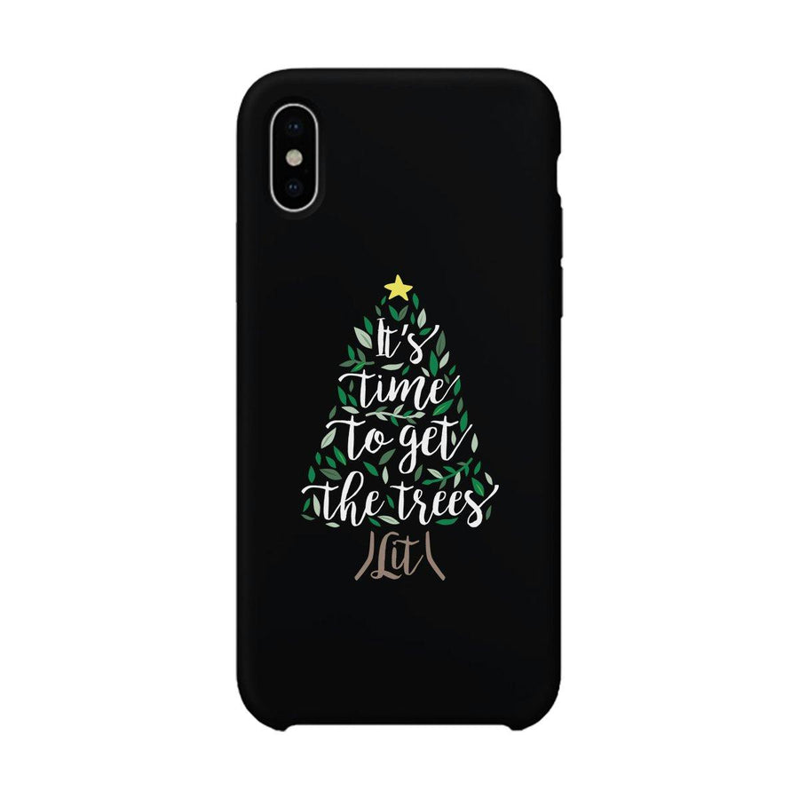 It's Time To Get The Trees Lit Black Phone Case