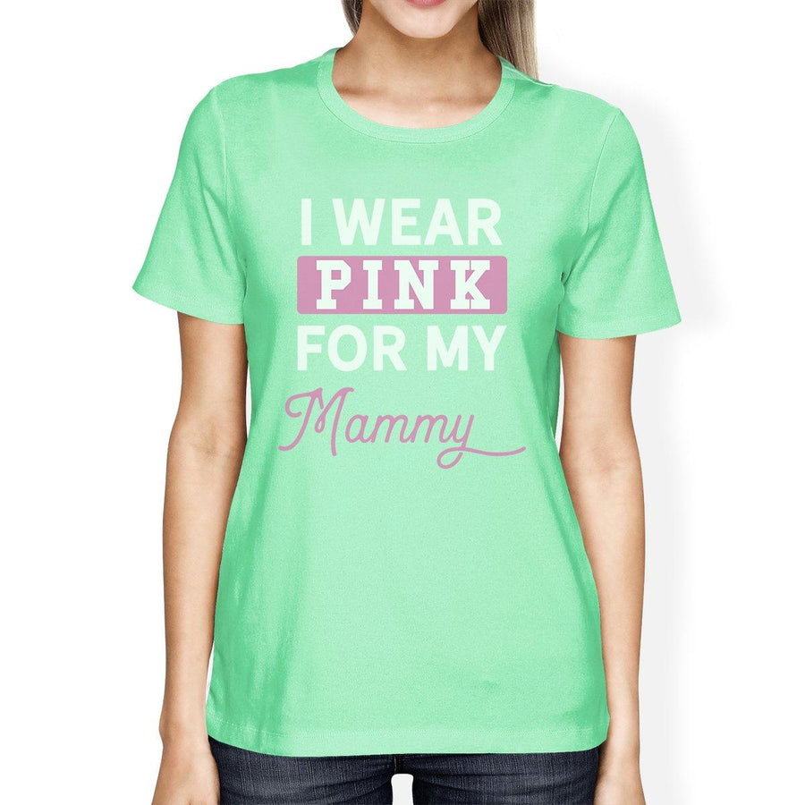 I Wear Pink For My Mommy Womens Shirt