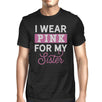 I Wear Pink For My Sister Mens Shirt