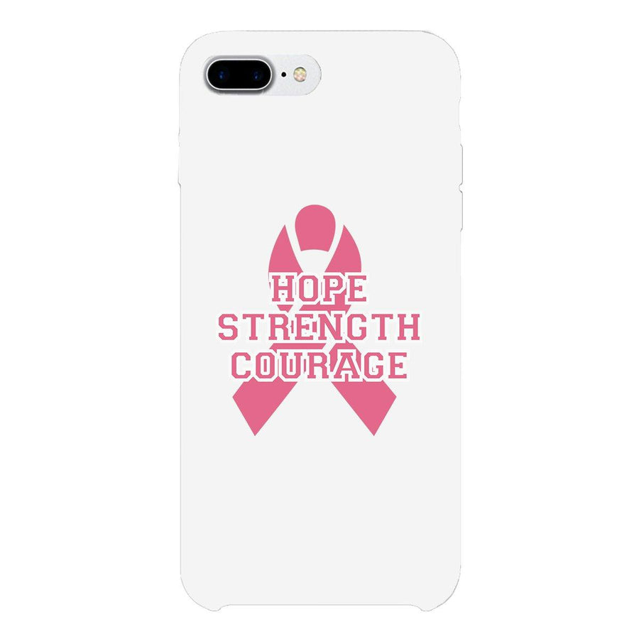 Hope Strength Courage White Phone Case