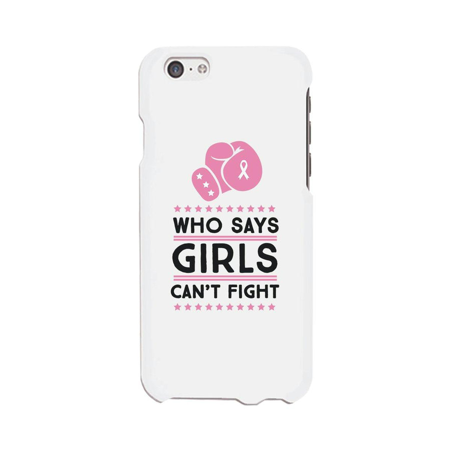 Who Says Girls Can't Fight White Phone Case