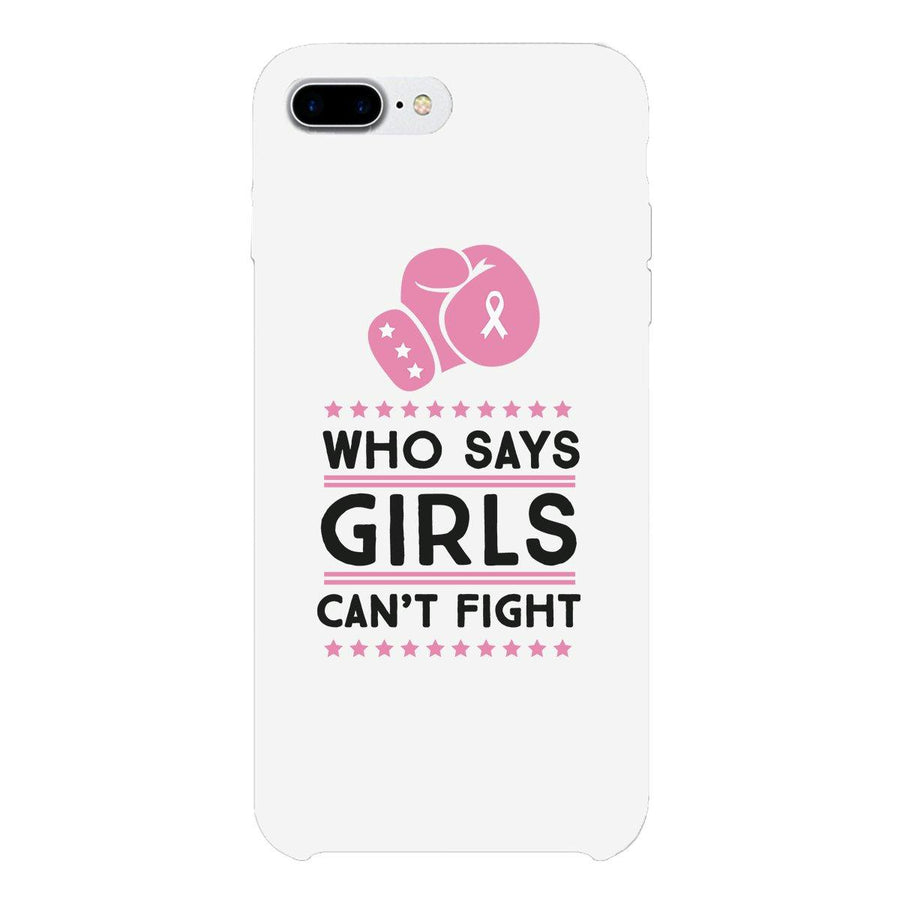 Who Says Girls Can't Fight White Phone Case