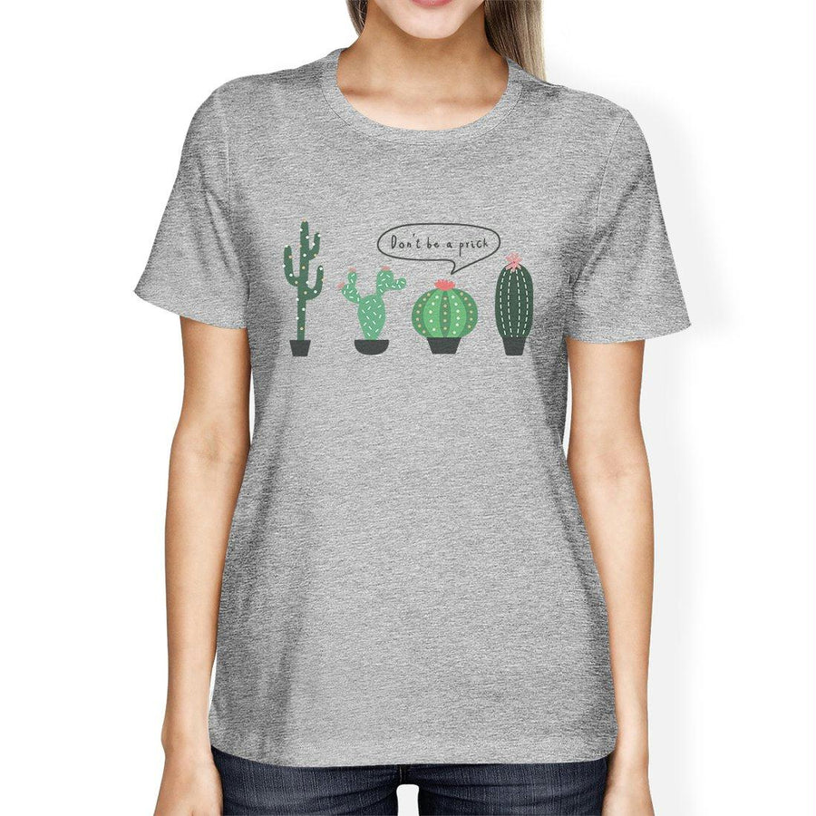 Don't Be a Prick Cactus Womens T-Shirt