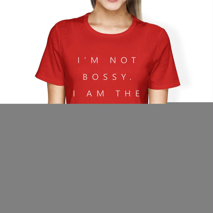 I'm Not Bossy Womens Funny Saying Mothers Day Gift T-Shirt For Wife