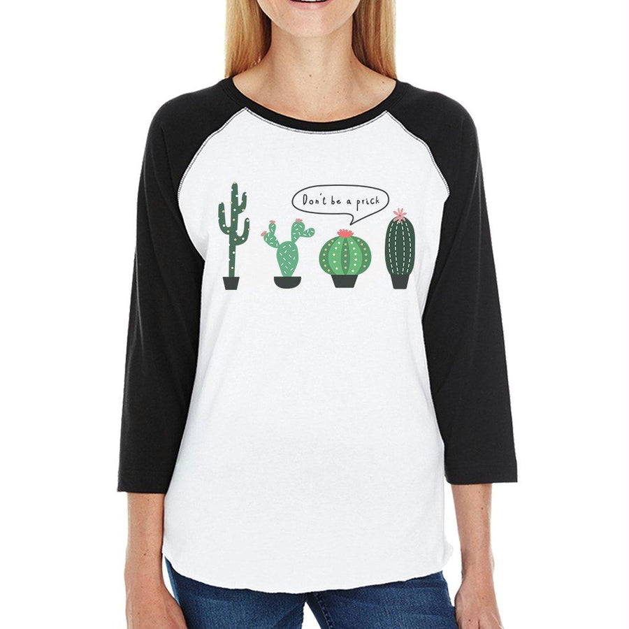 Don't Be a Prick Cactus Womens Baseball Tee