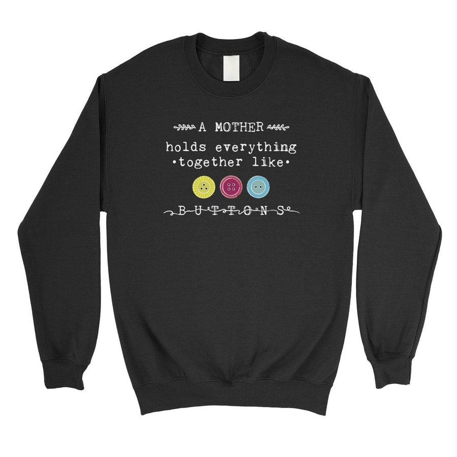 Mother Like Buttons Unisex Pullover Sweatshirt Mothers Day Gifts