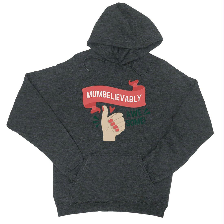 Mumbelievably Awesome Mens/Unisex Pullover Hooded Sweatshirt Funny Mothers Day Gifts