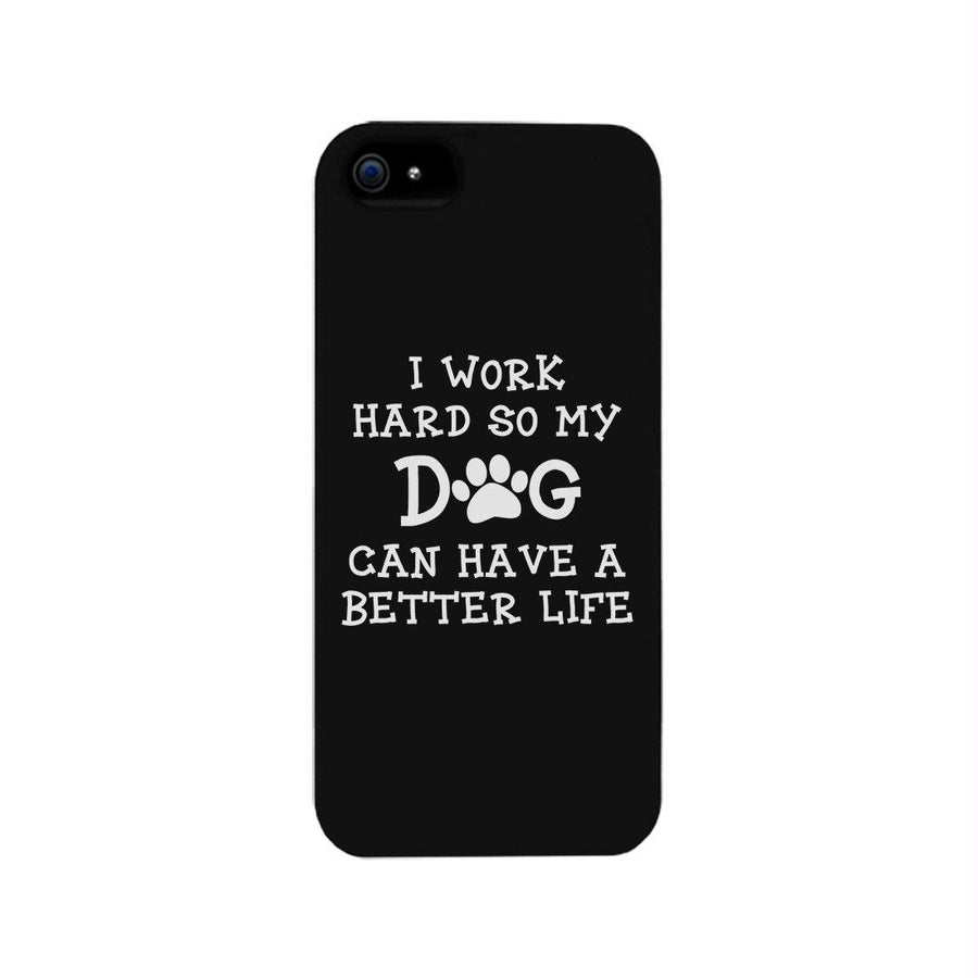 Work Hard Dog Life Phone Case Rubberized Grip Unique Mothers Gifts