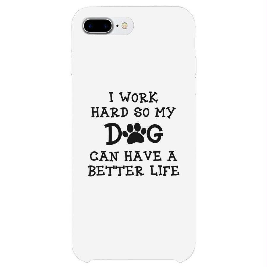 Work Hard Dog Life Phone Case Rubberized Grip Unique Mothers Gifts