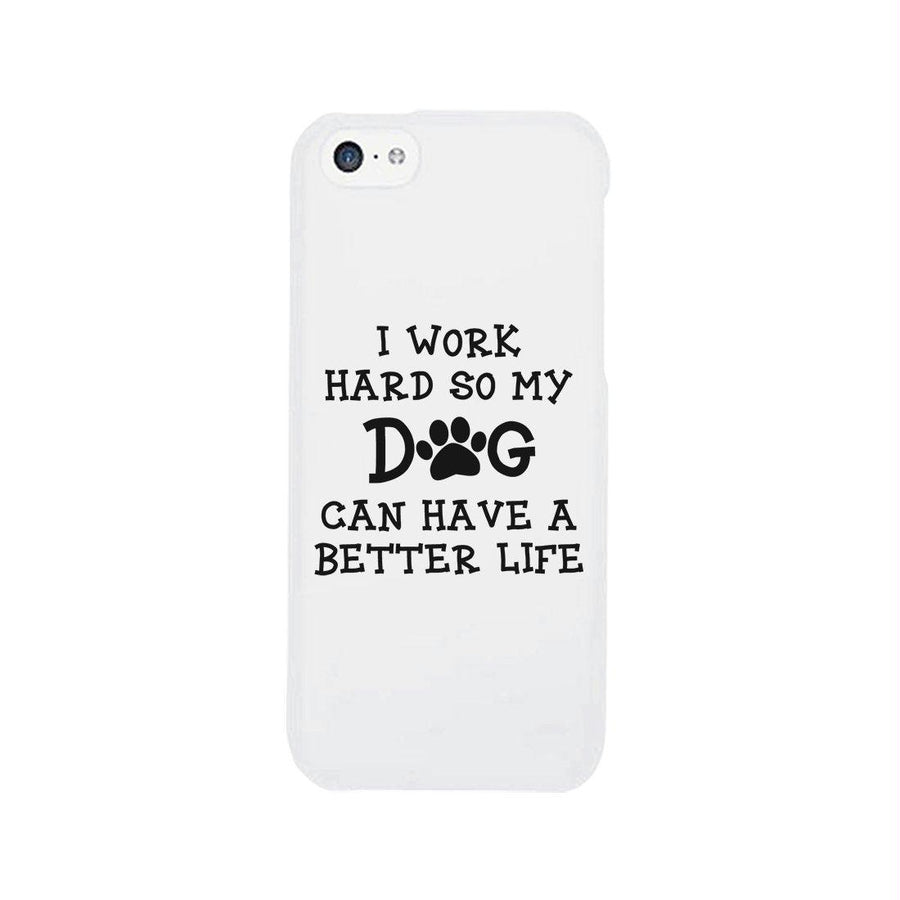 Work Hard Dog Life Phone Case Rubberized Grip Unique Mothers Gifts