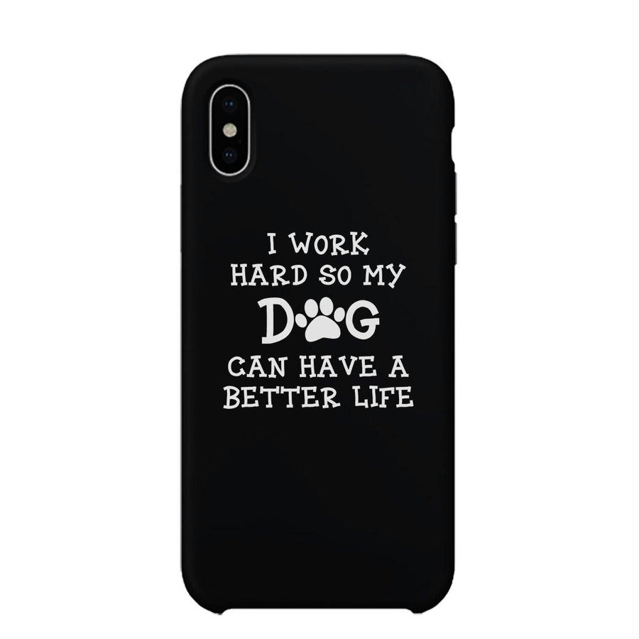 Work Hard Dog Life Phone Case Rubberized Grip Unique Mothers Gifts