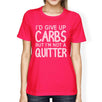 Carbs Quitter Womens Work Out Funny Saying T-Shirt Cute Gym Gifts