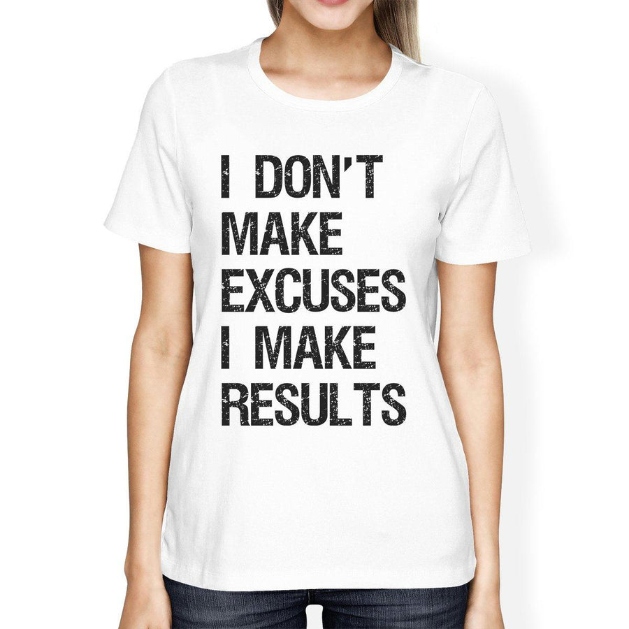 Excuses Results Womens Cool Cotton T-Shirt Humorous Gift Shirt