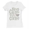 Keep Calm Coffee Womens Unique Vintage T-Shirt For Coffee Lovers