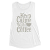 Keep Calm Coffee Womens Cute Graphic Muscle Shirt