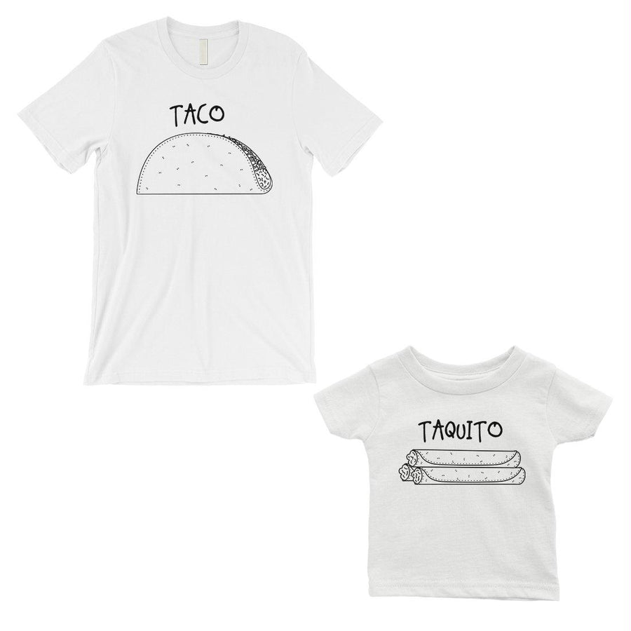 Taco Taquito Dad and Baby Matching Gift T-Shirts White