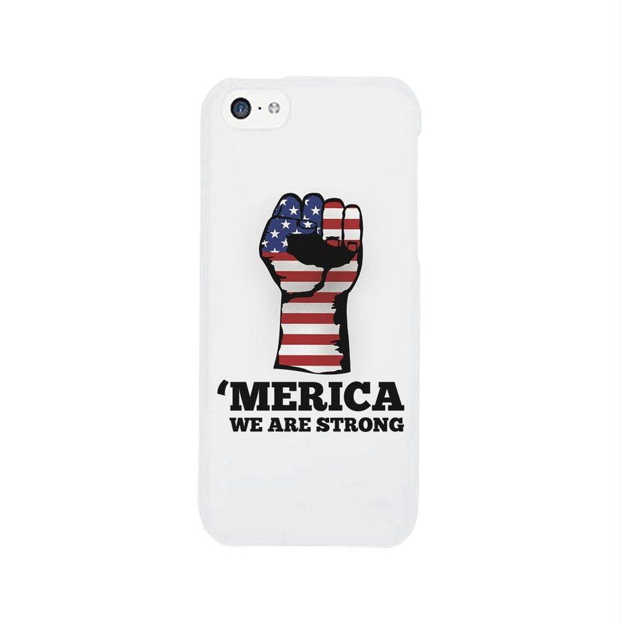 Merica We Strong Phone Case 4th of July Unique Graphic Phone Cover