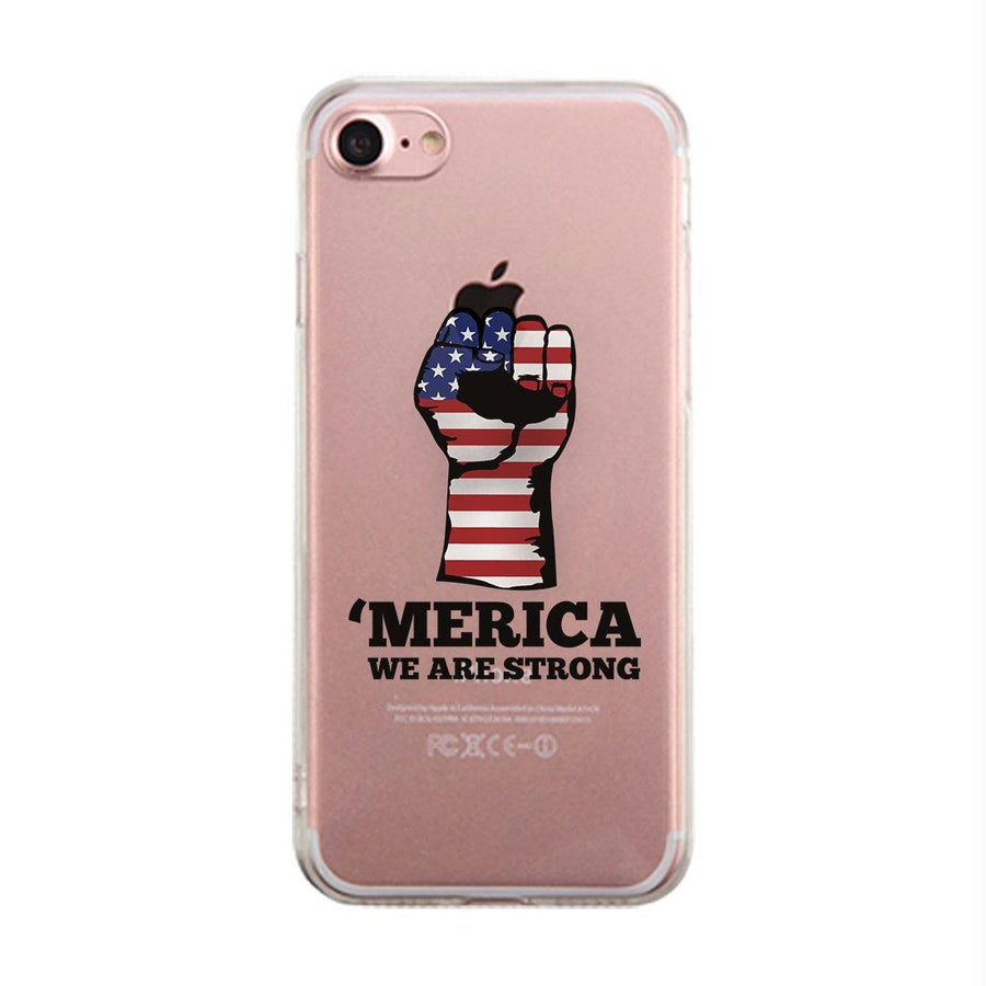 Merica We Strong Clear Phone Case Independence Memorial Day Gift