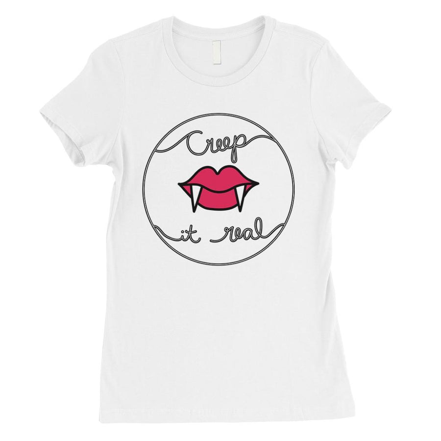 Creep It Real Womens T-Shirt