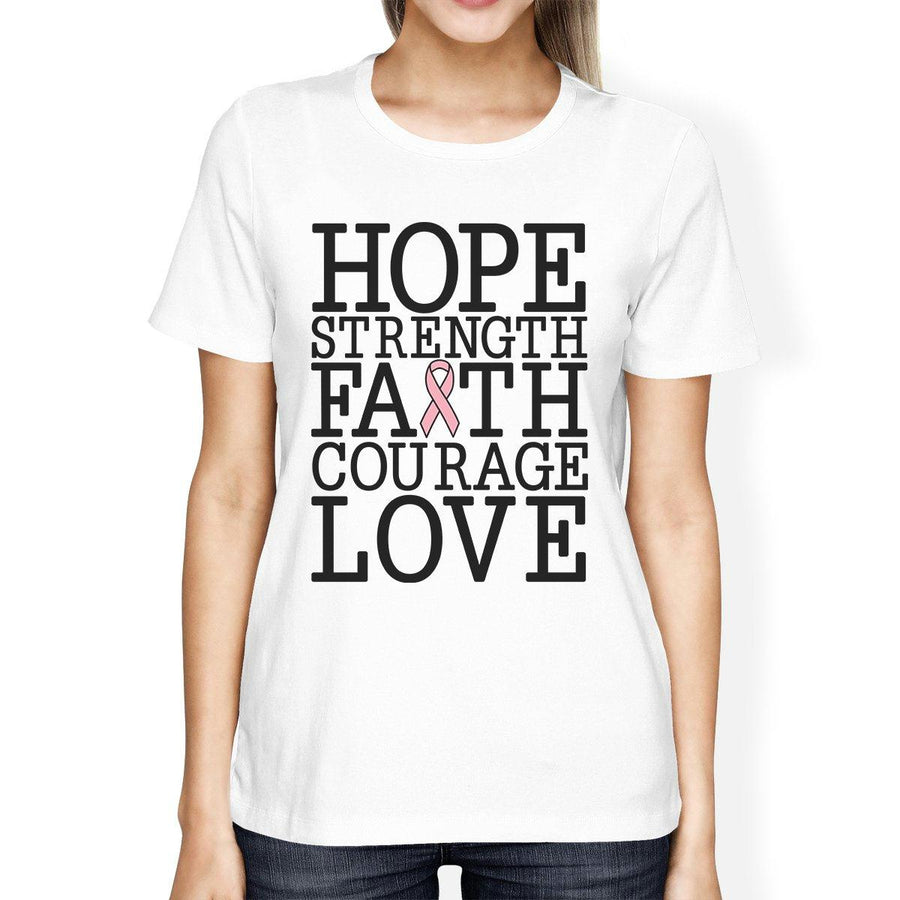 Hope Strength Faith Courage Love Breast Cancer Womens White Shirt