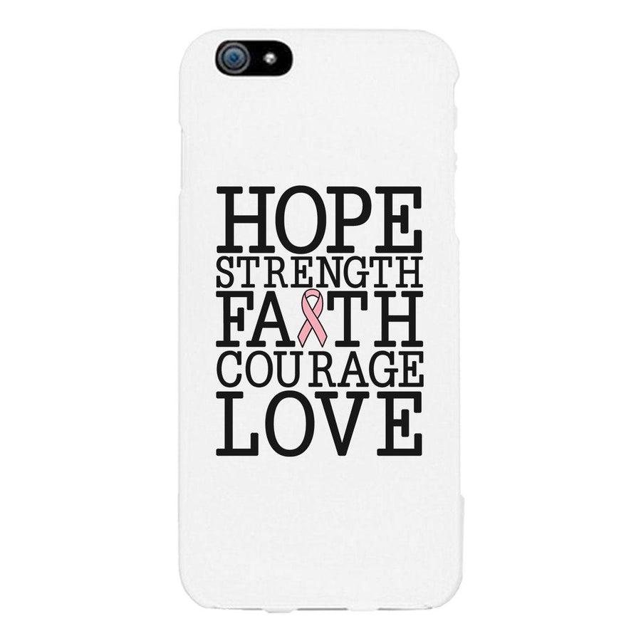 Hope Strength Faith Courage Love Breast Cancer White Phone Case