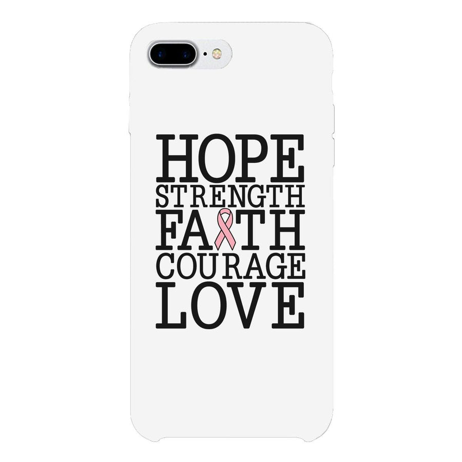 Hope Strength Faith Courage Love Breast Cancer White Phone Case